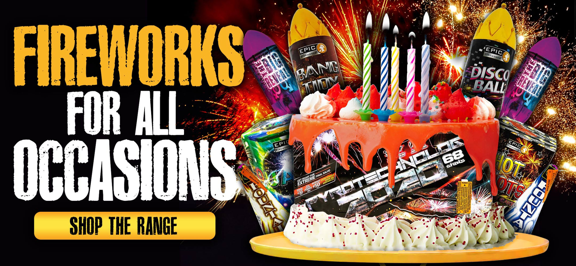 Image has text which reads, 'fireworks for all occasions, shop the range'. Next to the text is an image of a barrage that has been iced to look like a celebration cake with candles in the top. Behind this are lots of different fireworks and firework explosions.